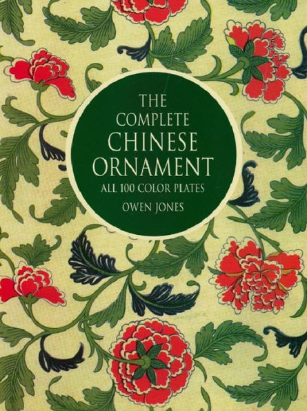 The Complete Chinese Ornament: All 100 Color Plates