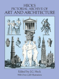 Title: Heck's Pictorial Archive of Art and Architecture, Author: J.G. Heck