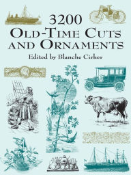 Title: 3200 Old-Time Cuts and Ornaments, Author: Blanche Cirker