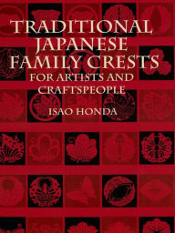 Title: Traditional Japanese Family Crests for Artists and Craftspeople, Author: Isao Honda