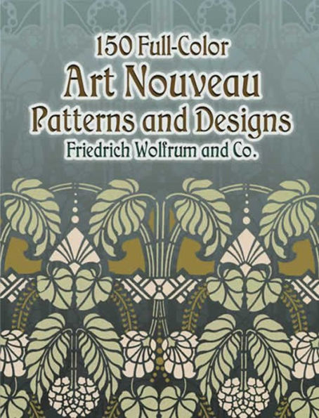 150 Full-Color Art Nouveau Patterns and Designs