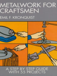 Title: Metalwork for Craftsmen, Author: Emil F. Kronquist