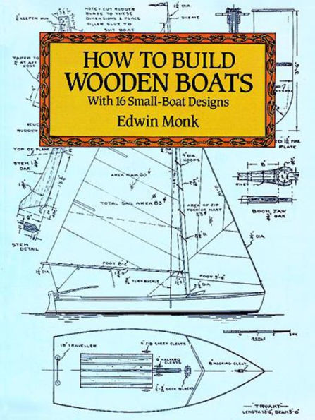 How to Build Wooden Boats: With 16 Small-Boat Designs