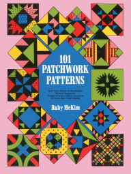 Title: 101 Patchwork Patterns, Author: Ruby S. McKim