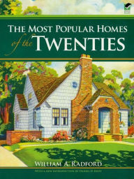 Title: The Most Popular Homes of the Twenties, Author: William A. Radford