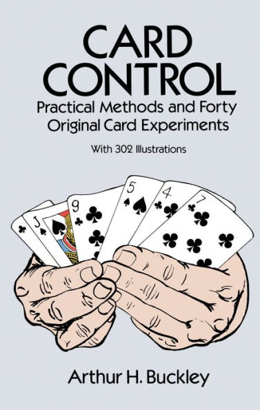 Card Control: Practical Methods and Forty Original Card Experiments