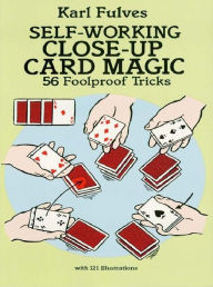 Title: Self-Working Close-Up Card Magic: 56 Foolproof Tricks, Author: Karl Fulves