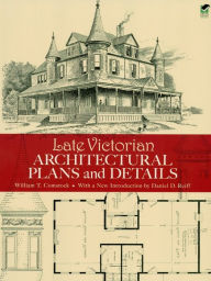 Title: Late Victorian Architectural Plans and Details, Author: William T. Comstock