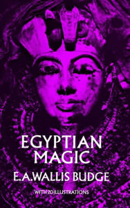Title: Egyptian Magic, Author: E. A. Wallis Budge