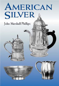 Title: American Silver, Author: John Marshall Phillips
