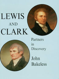 Title: Lewis and Clark: Partners in Discovery, Author: John Bakeless
