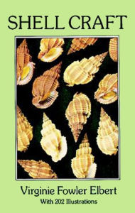 Title: Shell Craft, Author: Virginie Fowler Elbert