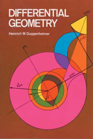 Title: Differential Geometry, Author: Heinrich W. Guggenheimer