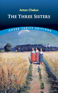 Title: The Three Sisters, Author: Anton Chekhov