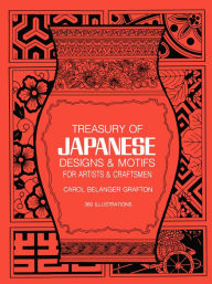 Title: Treasury of Japanese Designs and Motifs for Artists and Craftsmen, Author: Carol Belanger Grafton