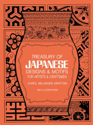 Title: Treasury of Japanese Designs and Motifs for Artists and Craftsmen, Author: Carol Belanger Grafton