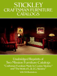 Title: Stickley Craftsman Furniture Catalogs, Author: Gustav Stickley