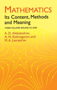 Title: Mathematics: Its Content, Methods and Meaning, Author: A. D. Aleksandrov