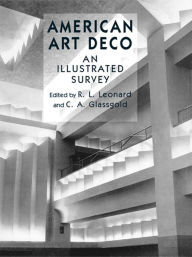 Title: American Art Deco: An Illustrated Survey, Author: R. L. Leonard