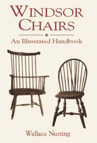 Title: Windsor Chairs, Author: Wallace Nutting