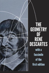 Title: The Geometry of René Descartes: with a Facsimile of the First Edition, Author: René Descartes