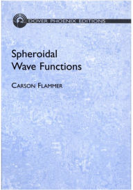Title: Spheroidal Wave Functions, Author: Carson Flammer