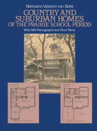 Title: Country and Suburban Homes of the Prairie School Period, Author: H. V. von Holst