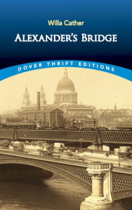 Title: Alexander's Bridge, Author: Willa Cather