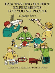 Title: Fascinating Science Experiments for Young People, Author: George Barr