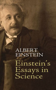 Title: Einstein's Essays in Science, Author: Albert Einstein