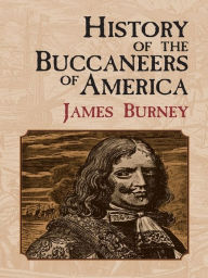 Title: History of the Buccaneers of America, Author: James Burney