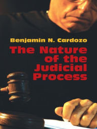 Title: The Nature of the Judicial Process, Author: Benjamin N. Cardozo