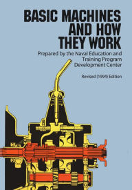 Title: Basic Machines and How They Work, Author: Naval Education