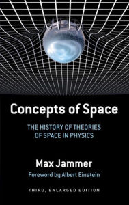 Title: Concepts of Space: The History of Theories of Space in Physics: Third, Enlarged Edition, Author: Max Jammer
