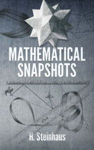 Title: Mathematical Snapshots, Author: H. Steinhaus
