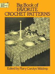 Title: Big Book of Favorite Crochet Patterns, Author: Mary Carolyn Waldrep