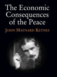 Title: The Economic Consequences of the Peace, Author: John Maynard Keynes