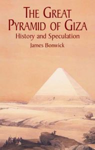 Title: The Great Pyramid of Giza: History and Speculation, Author: James Bonwick