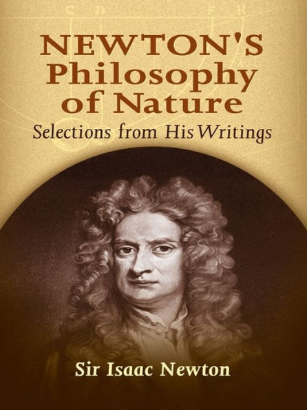 Newton's Philosophy of Nature: Selections from His Writings
