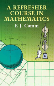 Title: A Refresher Course in Mathematics, Author: F. J. Camm