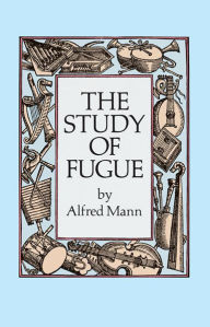 Title: The Study of Fugue, Author: Alfred Mann