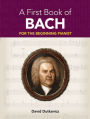 A First Book of Bach: For The Beginning Pianist with Downloadable MP3s