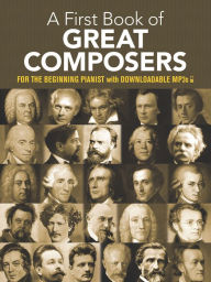 Title: A First Book of Great Composers: For The Beginning Pianist with Downloadable MP3s, Author: Bergerac