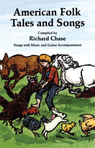 Title: American Folk Tales and Songs, Author: Richard Chase