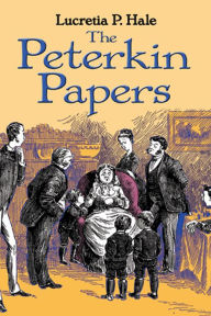 Title: The Peterkin Papers, Author: Lucretia P. Hale