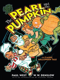 Title: The Pearl and the Pumpkin: A Classic Halloween Tale, Author: Paul West