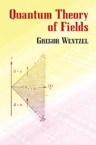 Title: Quantum Theory of Fields, Author: Gregor Wentzel