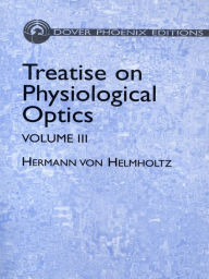 Title: Treatise on Physiological Optics, Volume III, Author: Hermann von Helmholtz