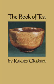 Title: The Book of Tea, Author: Kakuzo Okakura