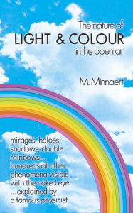 Title: The Nature of Light and Colour in the Open Air, Author: M. Minnaert